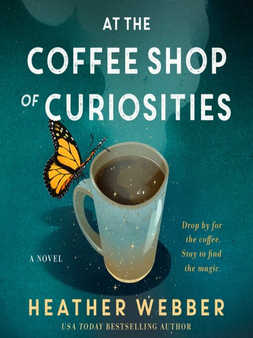 Title details for At the Coffee Shop of Curiosities by Heather Webber - Wait list